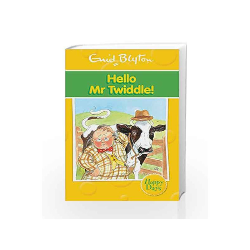 Hello Mr Twiddle! (Enid Blyton: Happy Days) by Enid Blyton Book-9780753725917