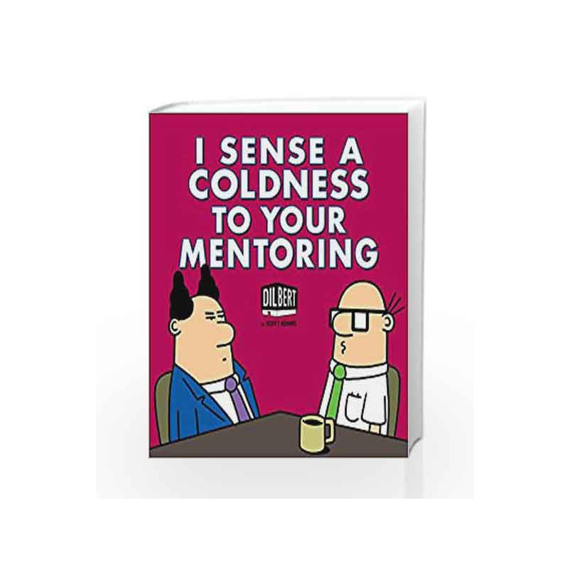 I Sense a Coldness to Your Mentoring: A Dilbert Book by Scott Adams Book-9781449429386