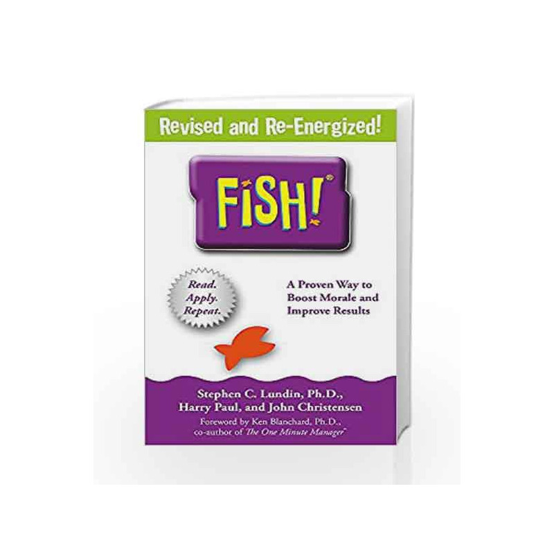 Fish!: A remarkable way to boost morale and improve results by Stephen C. Lundin Book-9781444792805