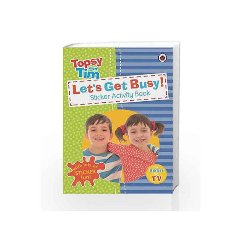 Topsy and Tim: Let's Get Busy! Sticker Activity Book (Topsy & Tim Sticker Activity) by NA Book-9780723289906