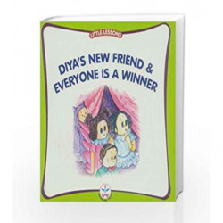 Diya's New Friend and Everyone is a Winner (Little Lessons) by Nambiar Aparna Book-9788126418411