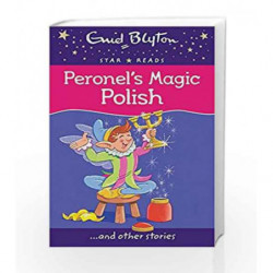 Peronel's Magic Polish (Enid Blyton: Star Reads Series 2) by Enid Blyton Book-9780753726501