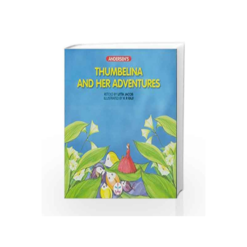 Thumbelina and Her Adventures (Andersen's) by Jacob Litta Book-9788126418879