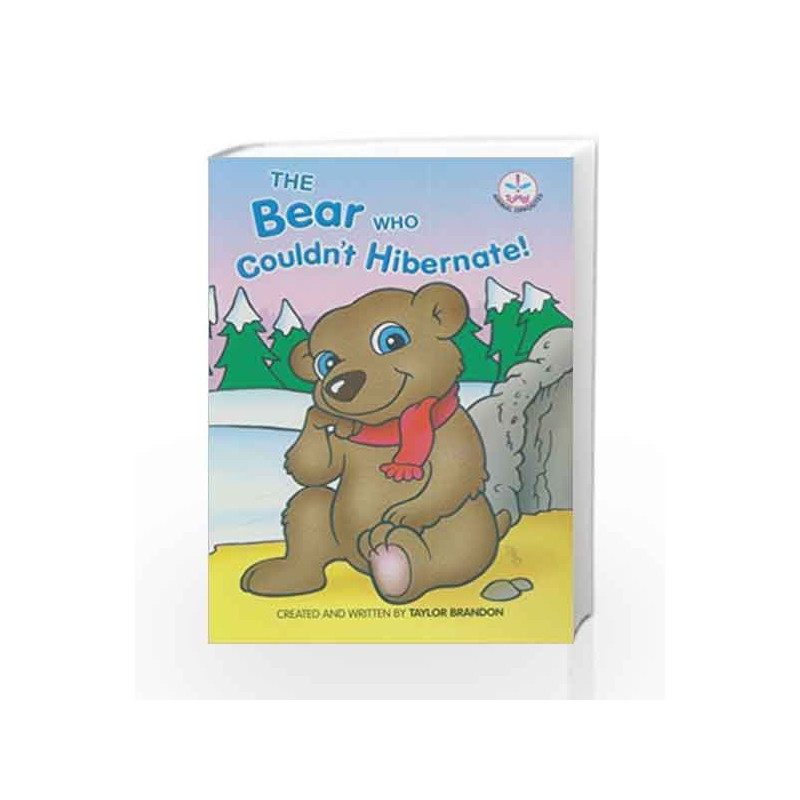 The Bear Who Couldn't Hibernate! (Animal Opposites) by Taylor Brandon Book-9788126419456