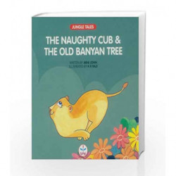 Naughty Cub and the Banyan Tree (Jungle Tales) by john mini Book-9788126420124