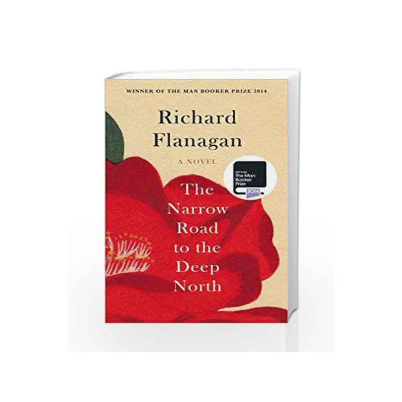The Narrow Road to the Deep North by Richard Flanagan Book-9780701189051
