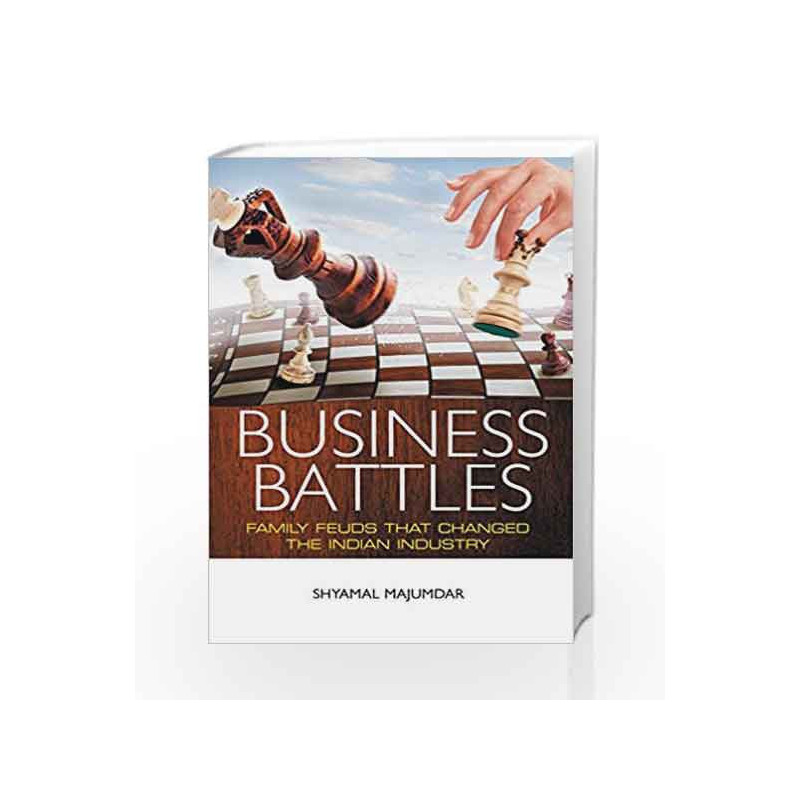 Business Battles: Family Feuds That Changed the Indian Industry by Majumdar, Shyamal Book-9789380740164