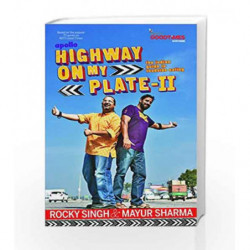 Highway on My Plate - 2: The Indian Guide to Roadside Eating by Rocky Singh & Mayur Sharma Book-9788184001518