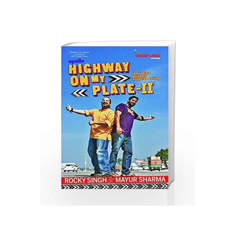 Highway on My Plate - 2: The Indian Guide to Roadside Eating by Rocky Singh & Mayur Sharma Book-9788184001518