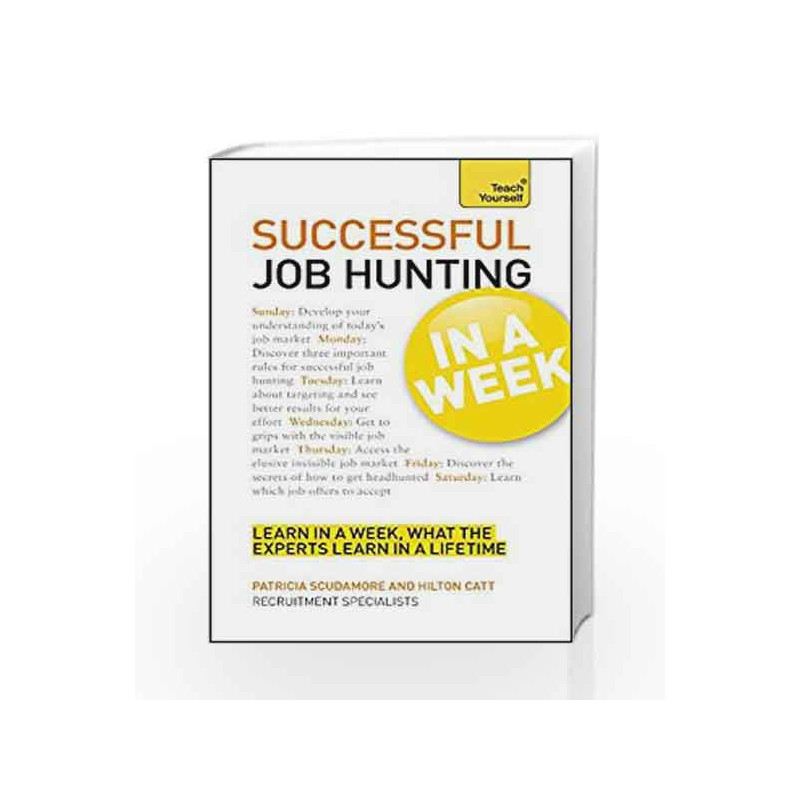 Job Hunting In A Week: Get Your Dream Job In Seven Simple Steps (Teach Yourself) by Hilton Catt Book-9781444159318