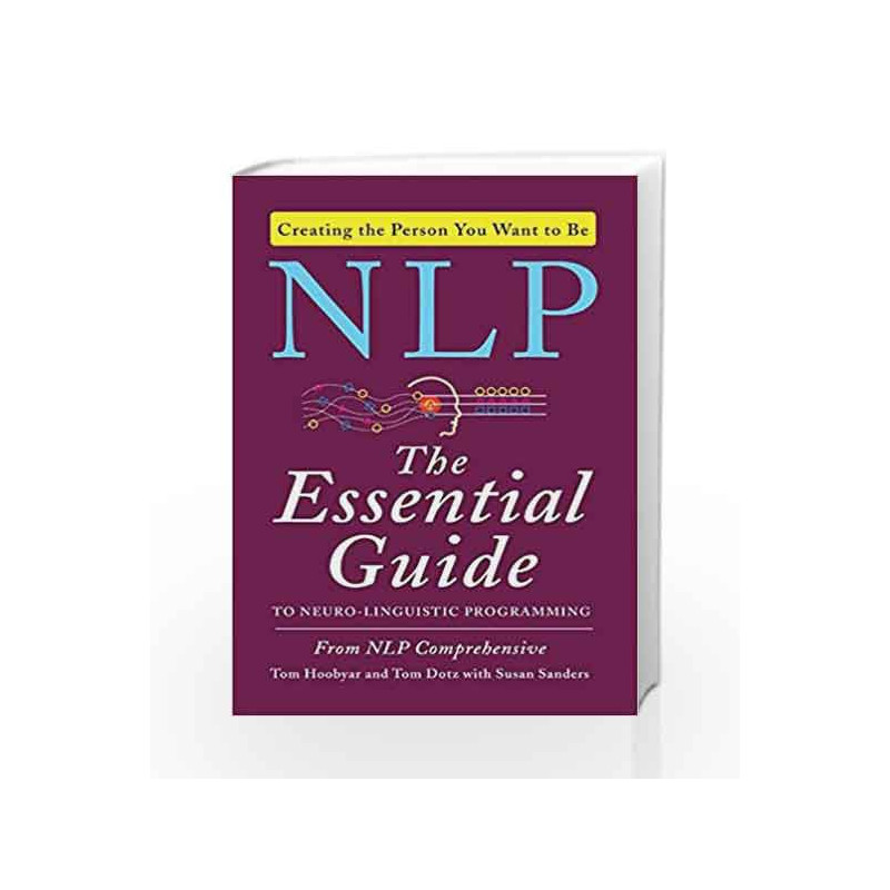 NLP: The Essential Guide to Neuro-Linguistic Programming by Tom Hoobyar Book-9780062083616