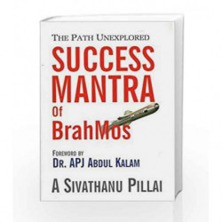 Success Mantra of BrahMos: The Path Unexplored by PILLAI DR.A.SIVATHANU Book-9788182748033