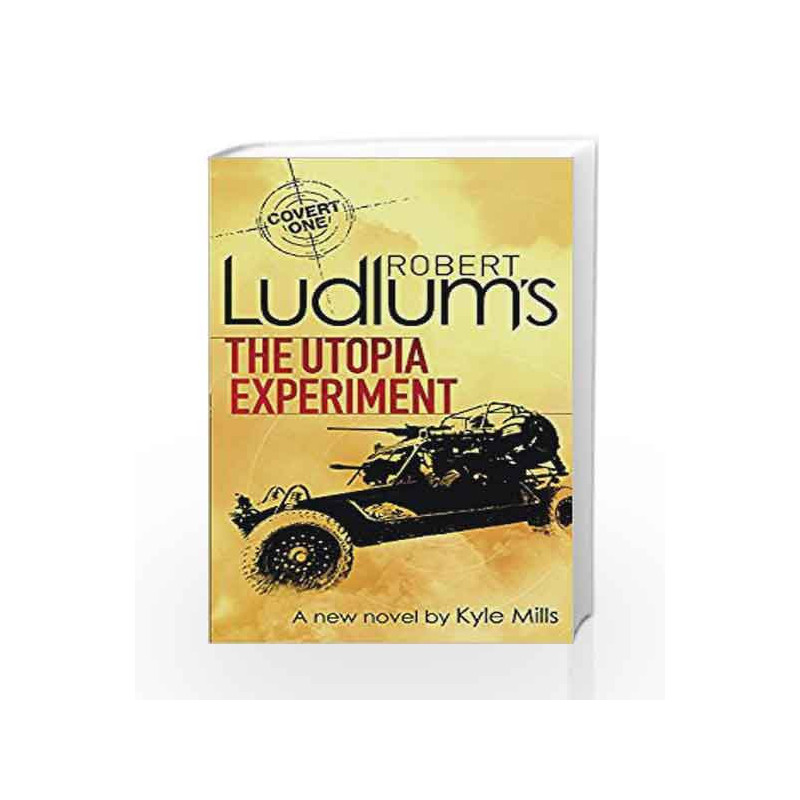 Robert Ludlum's The Utopia Experiment (Covert One Novel 9) by Kyle Mills Book-9781409102441