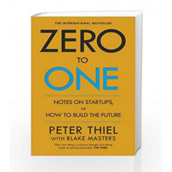 Zero to One: Note on Start Ups, or How to Build the Future by Peter Thiel Book-9780753555194