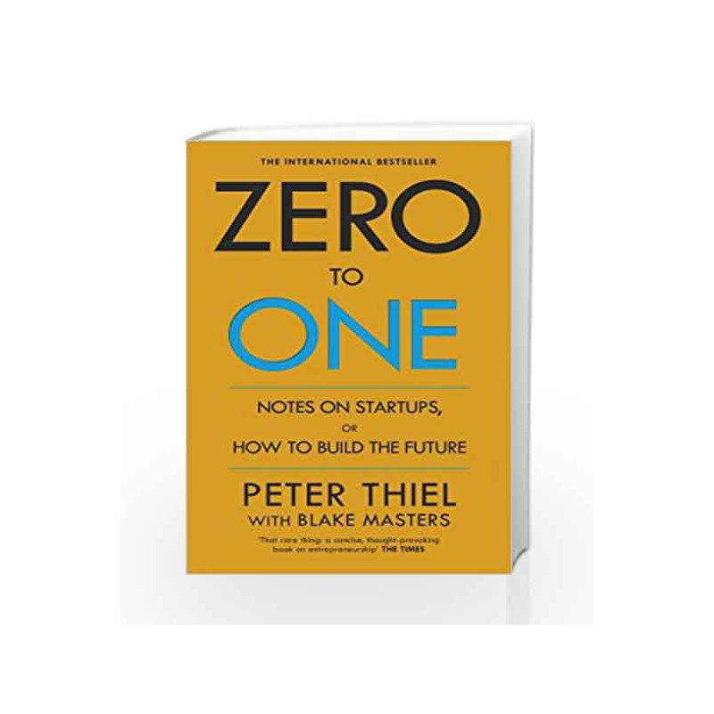 Zero to One: Note on Start Ups, or How to Build the Future by Peter Thiel Book-9780753555194