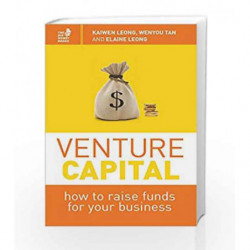 Venture Capital: How to Raise Funds for Your Business by Kaiwen Leong Book-9789814561006