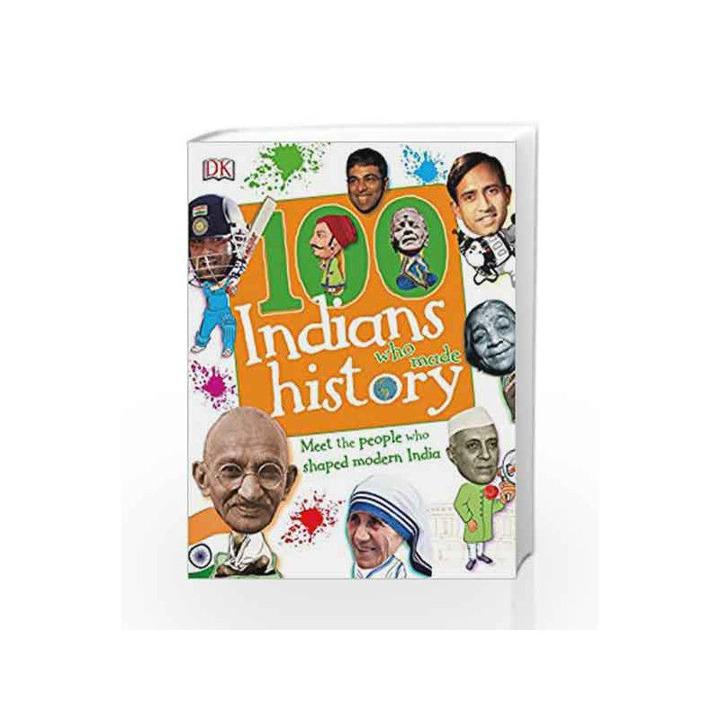 100 Indians Who Made History: Meet the People Who Shaped Modern India by NA Book-9781409348245