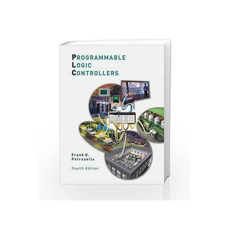 Programmable Logic Controllers by Frank D. Petruzella Book-9789352602124