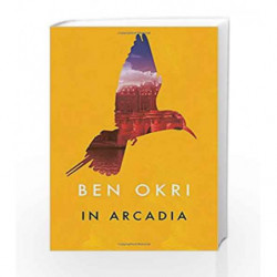 In Arcadia by Ben Okri Book-9781784082574