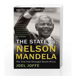 The State Vs Nelson Mandela: The Trial that Changed South Africa by Joel Joffe Book-9781780745800