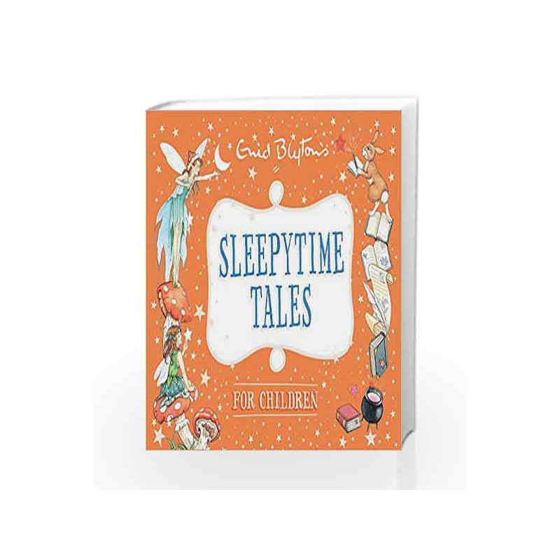 Sleepytime Tales for Children (Enid Blyton: Bedtime Tales) by Enid Blyton Book-9780753727881