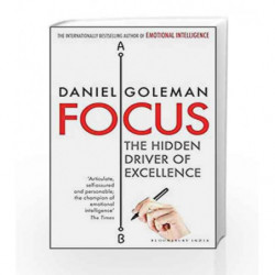 Focus: The Hidden Driver of Excellence by Daniel Goleman Book-9789384052980