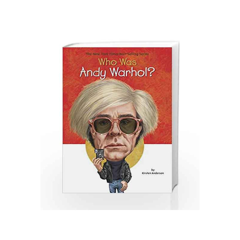 Who Was Andy Warhol? by Kirsten Anderson Book-9780448482422