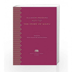 The Story of Manu (Murty Classical Library of India) by Allasani Peddana Book-9780674427822