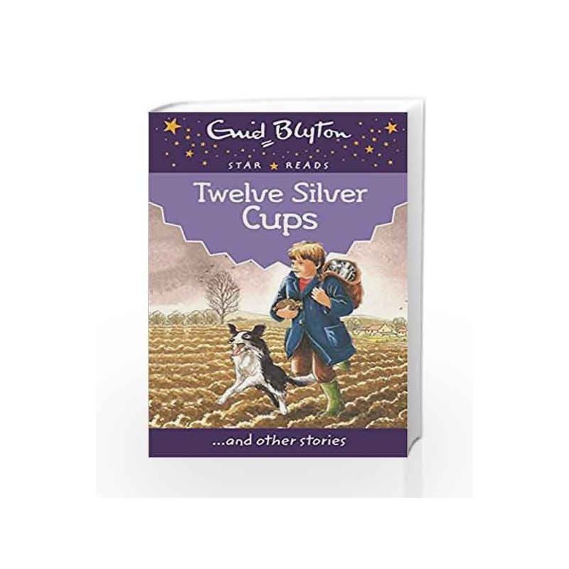 Twelve Silver Cups (Enid Blyton: Star Reads Series 4) by Enid Blyton Book-9780753726754