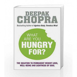 What Are You Hungry For? by Chopra, Deepak Book-9781846044076