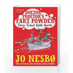 Doctor Proctor's Fart Powder: Time-Travel Bath Bomb (Dr Proctors Fart Powder) by Jo Nesbo Book-9781471121258