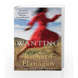 Wanting by Richard Flanagan Book-9781848870772