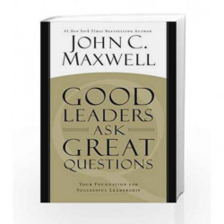 Good Leaders Ask Great Questions (Old Edition) by John C. Maxwell Book-9781455548040