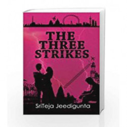 The Three Strikes - Sriteja Jeedigunta by SRITEJA JEEDIGUNTA Book-9789384038342