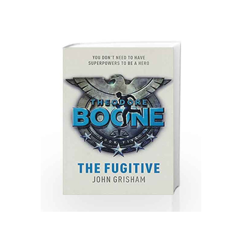 Theodore Boone 5: The Fugitive by GRISHAM JOHN Book-9781444767766
