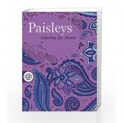 Paisleys: Coloring for Artists (Creative Stress Relieving Adult Coloring Book) by NA Book-9781632206510