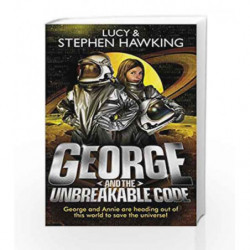 George and the Unbreakable Code (George's Secret Key to the Universe) by Hawking, Lucy,Hawking, Stephen Book-9780552570053