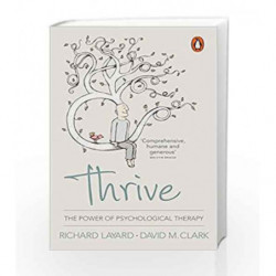 Thrive: The Power Of Evidence-based Psychological by Richard Layard and David M. Clark Book-9780241961117
