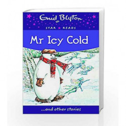 Mr Icy Cold (Enid Blyton: Star Reads Series 7) by Blyton, Enid Book-9780753729441
