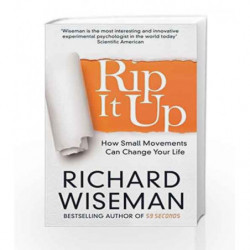Rip it Up: Forget Positive thinking, it's time for Positive Action by Richard Wiseman Book-9781447273363