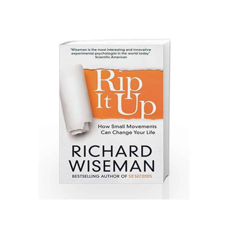 Rip it Up: Forget Positive thinking, it's time for Positive Action by Richard Wiseman Book-9781447273363