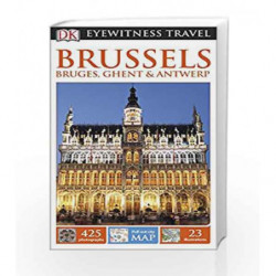 DK Eyewitness Travel Guide Brussels, Bruges, Ghent and Antwerp (Eyewitness Travel Guides) by NA Book-9781409368700