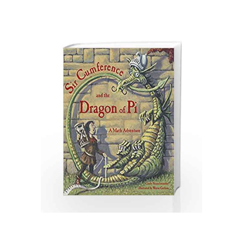 Sir Cumference and the Dragon of Pi (A Math Adventure) by Cindy Neuschwander Book-9781570911644