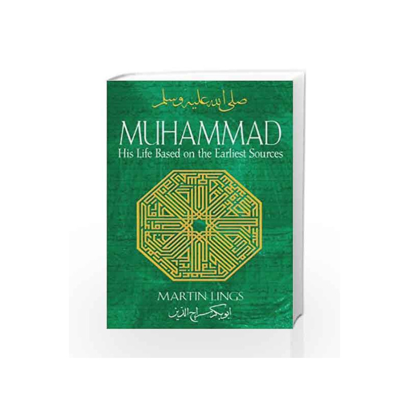 Muhammad: His Life Based on the Earliest Sources by MARTIN LINGS Book-9781594771538