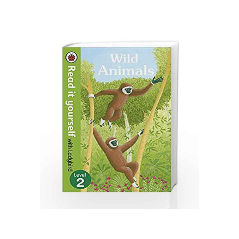 Read It Yourself with Ladybird Wild Animals (Read It Yourself Level 2) by LADYBIRD Book-9780723295105