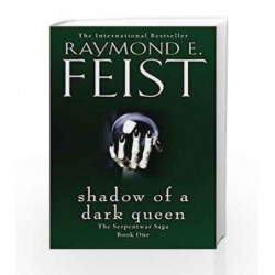 Shadow of a Dark Queen: The Serpentwar Saga - Book 1 by Raymond E. Feist Book-9780008120832