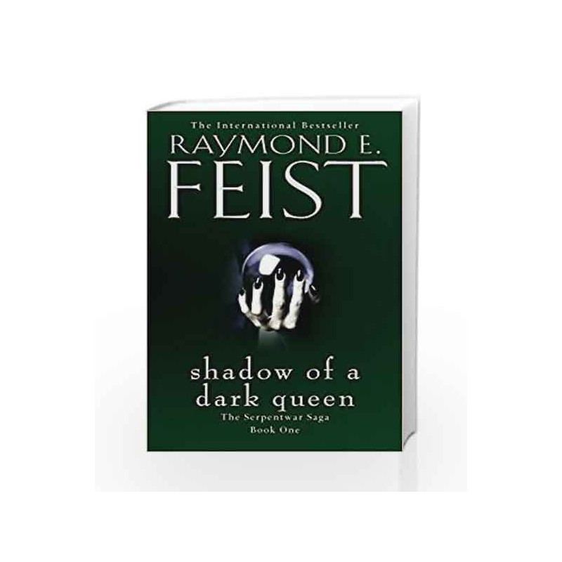 Shadow of a Dark Queen: The Serpentwar Saga - Book 1 by Raymond E. Feist Book-9780008120832