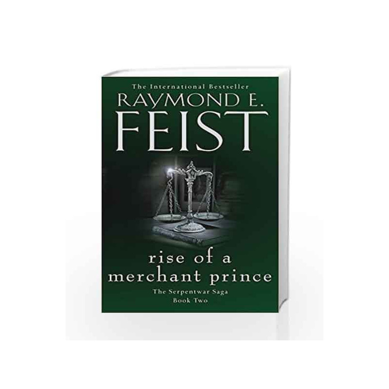 Rise of a Merchant Prince: The Serpentwar Saga - Book 2 by Raymond E. Feist Book-9780008120849