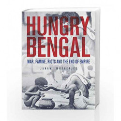 Hungry Bengal: War, Famine and the End of Empire by Janam Mukherjee Book-9789351775829