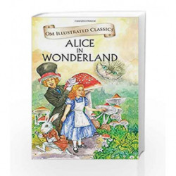 Alice in Wonderland: Om Illustrated Classics by Lewis Carroll Book-9789383202720